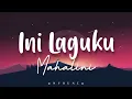 Ini Laguku - Mahalini • Myrune's Lyric