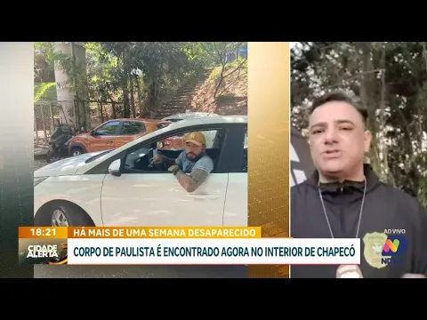 Corpo de homem desaparecido de São Paulo é localizado em Chapecó após uma semana