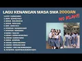 Download Lagu Lagu Penuh Kenangan Masa Sma 2000an