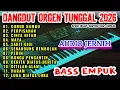 DANGDUT ORGEN TUNGGAL TERLARIS LAGU PILIHAN BASS EMPUK