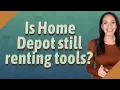 Is Home Depot still renting tools