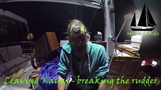 16-07_leaving Kauai – breaking the rudder (sailing ZERO)