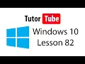 Windows 10 Tutorial - Lesson 82
