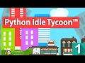 Learn Python by Making a Fun Idle Tycoon Business Game Python 101 - Getting Started with Python