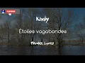 Khaly - Étoiles vagabondes (Paroles, Lyrics)