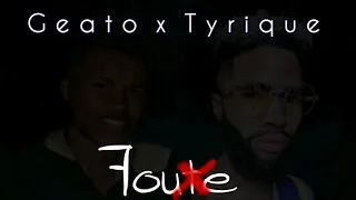 geato x tyrique foute
