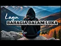 Lagu Lagu Terbaru - BAHAGIA DALAM LUKA