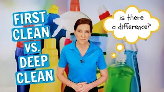 First Clean vs Deep Clean - What is the Difference