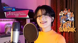 cover lyrics slam dunk op 1 kimi ga suki da to sakebitai baad by mona gonzales