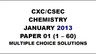 CHEM#47 JANUARY 2013 CXC/CSEC CHEMISTRY PAPER 1