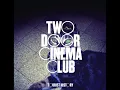 This is the Life - Two Door Cinema Club