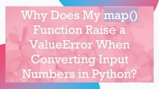 Why Does My map Function Raise a ValueError When Converting Input Numbers in Python