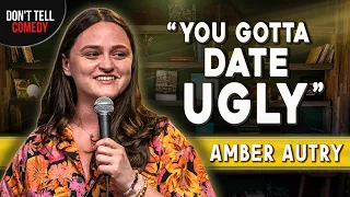 You Gotta Date Ugly Amber Autry Stand Up Comedy