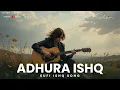 Lagu Adhura Ishq | Sufi Ishq Song | Divine Sufi Kalam | Zulfiqar Sufi Ishq