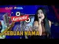 Download Lagu KARAOKE SEBUAH NAMA - OSAMA MUSIK - ANIJAYA AUDIO LIVE - NOVAL PRODUCTION