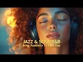 Download Lagu Relax \u0026 Unwind with 1 Hour Jazz \u0026 R\u0026B Grooves Feel-Good Vibes 🎷🎶