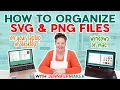 How To Organize Files SVGs PNGs And More On Windows Or Mac