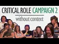 Critical Role Campaign 2 without context but with some spoilers