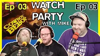 watch party cowboy bebop 2021 s01e03 with jon chris and mike