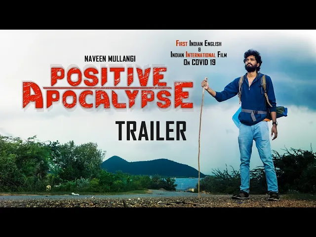 Positive Apocalypse - Official Movie Trailer | 1st Indian Hollywood Movie on C19 | Naveen Mullangi