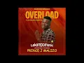 Download Lagu Overload - Prince J Malizo ft Dr Rackzen \u0026 Dj Benito@071records com