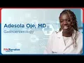 Meet Adesola Oje MD Gastroenterology