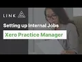 Setting up Internal Jobs with Xero Practice Manager