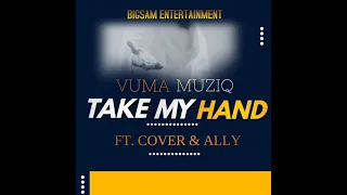 take my hand official audio ft cover u0026 ally