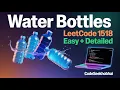 LeetCode 1518 Water Bottles Easy Explanation Step-by-Step Solution