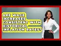 Are Wage Increases Consistent With Historical Inflation Rates - Financial History Files