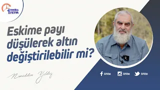 Eskime payı düşülerek altın değiştirilebilir mi?