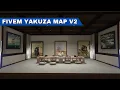 ESX SCRIPT Fivem Yakuza Map V2 FiveM Store - FIVEM MOD