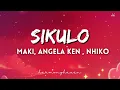 Download Lagu SIKULO [Lyrics] - MAKI, ANGELA KEN \u0026 NHIKO
