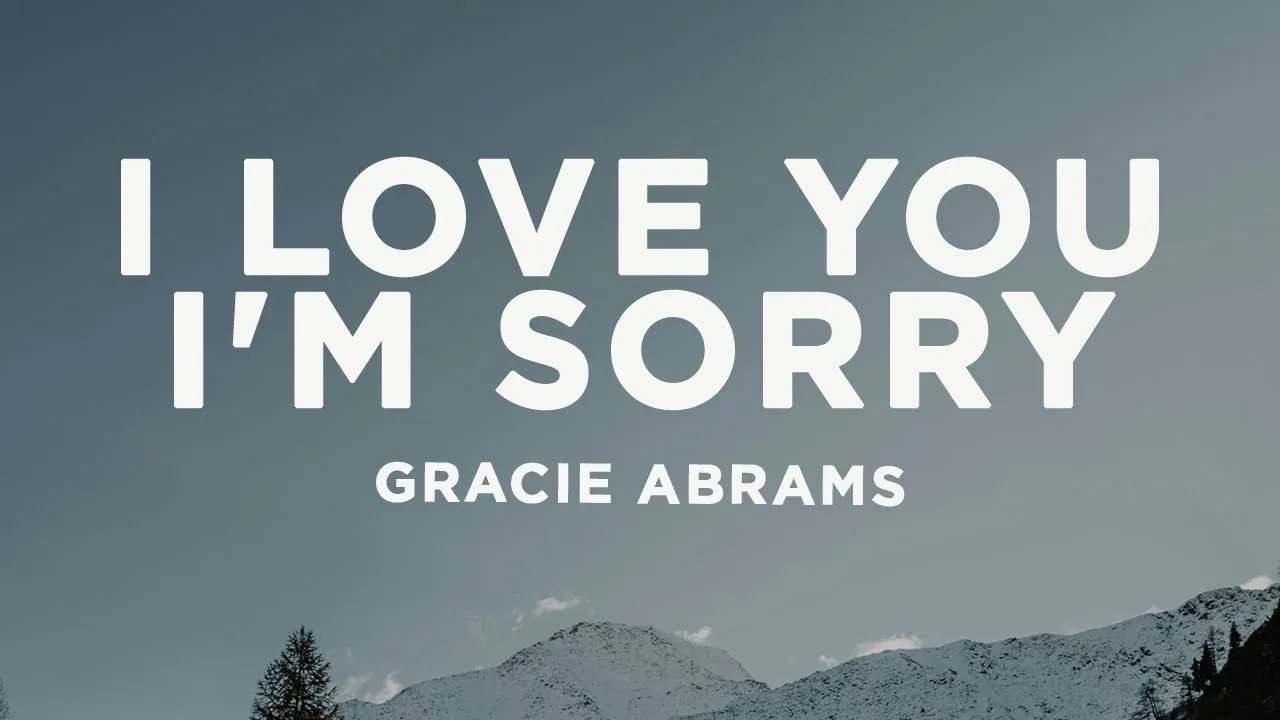 Gracie Abrams - I Love You, I'm Sorry (Lyrics) Gracie Abrams - I Love You, I'm Sorry (Lyrics)