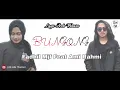 Download Lagu Lagu Aceh Terbaru | BUNGONG | Fadhil Mjf Feat Ami Rahmi | Lirik |