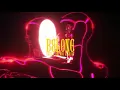 Zerb & Sophia Stedile - Belong (Official Lyric Video)