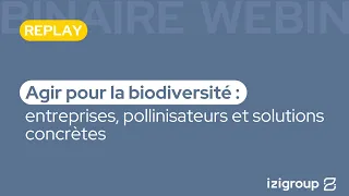 [Replay Webinaire] Agir pour la biodiversité : entreprises, pollinisateurs et solutions