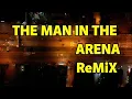 THE MAN IN THE ARENA (REMIX) @TheSiegemusic HARSH