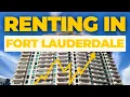 Everything you need to know about RENTING in Fort Lauderdale