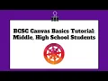 BCSC Canvas for Middle High School Students Overview Tutorial