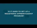 Is It Hard To Set Up A Registered Apprenticeship Program