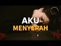 Download Lagu Lagu Sedih | Aku Menyerah | Lagu yang sangat menyentuh hati