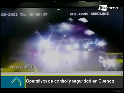 Operativos de control y seguridad en Cuenca