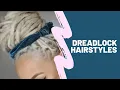 Dreadlock Hairstyles - Braids Buns Basics