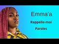 Download Lagu Emma'a - Rappelle-moi (paroles/lyrics)