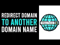 How To Redirect Domain To Another Domain Step By Step