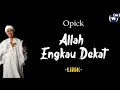 Download Lagu Allah Engkau Dekat - Opick Video Lirik