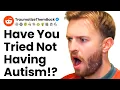 Have You Tried Not Being Autistic