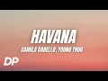 Download Lagu Camila Cabello - Havana (Lyrics) ft. Young Thug