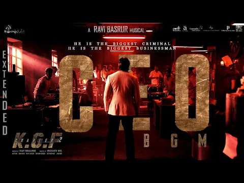 Download MP3 KGF Chapter 2 - CEO [EXTENDED] BGM | Ravi Basrur | Prashanth Neel | Yash